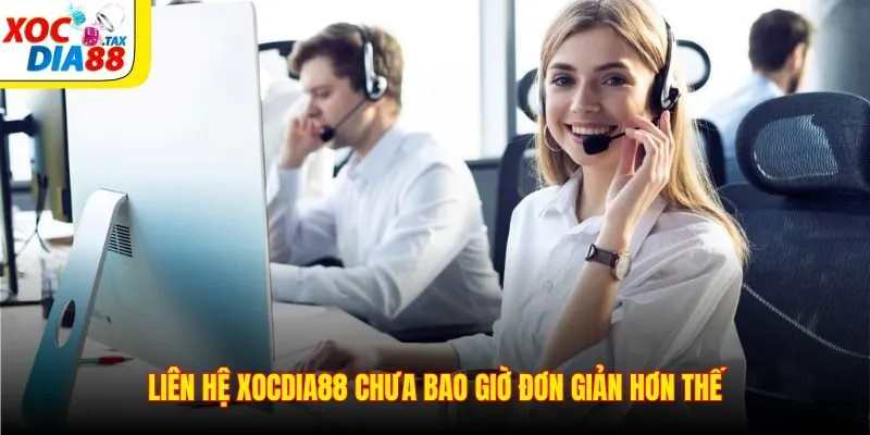 Liên Hệ Xocdia88 2 Liên hệ Xocdia88 chưa bao giờ đơn giản hơn thế