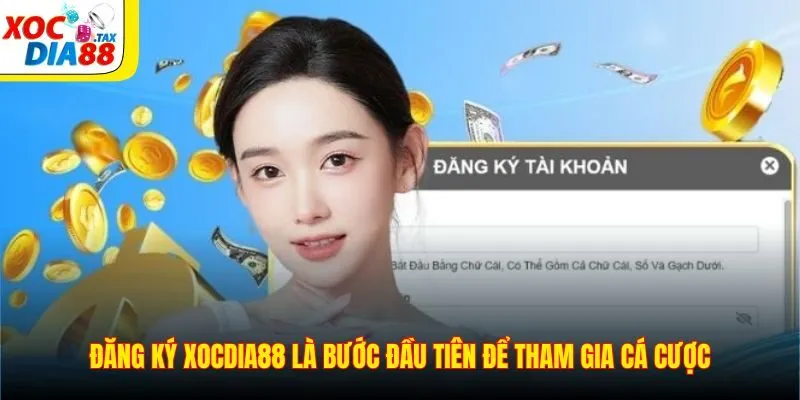 Đăng ký Xocdia88 là bước đầu tiên để tham gia cá cược