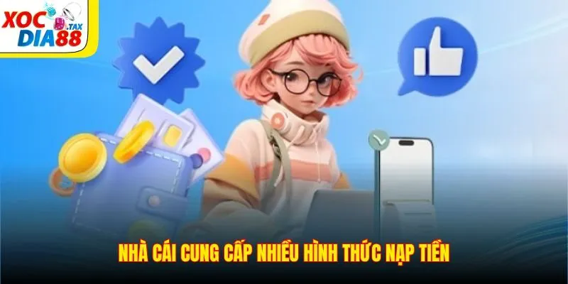Nhà cái cung cấp nhiều hình thức nạp tiền