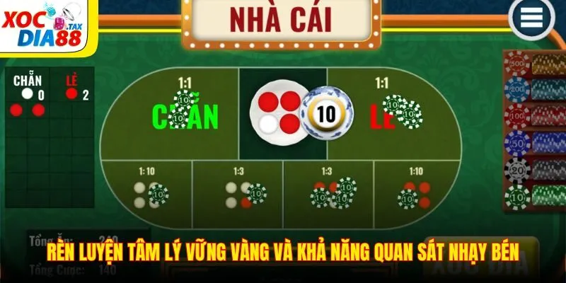 Cách Vào Tiền Xóc Đĩa Hiệu Quả Nhất 2025 Cho Người Mới 4 Rèn luyện tâm lý vững vàng và khả năng quan sát nhạy bén