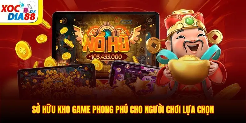 Sở hữu kho game phong phú cho người chơi lựa chọn